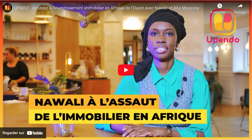 UP&BIZ - Accédez à l'investissement immobilier en Afrique de l'Ouest avec Nawali et Aïta Magassa